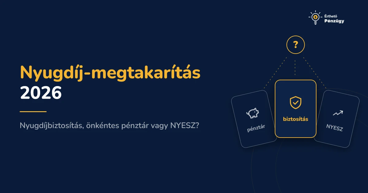 Nyugdíj-megtakarítás 2026: nyugdíjbiztosítás, önkéntes pénztár vagy NYESZ?